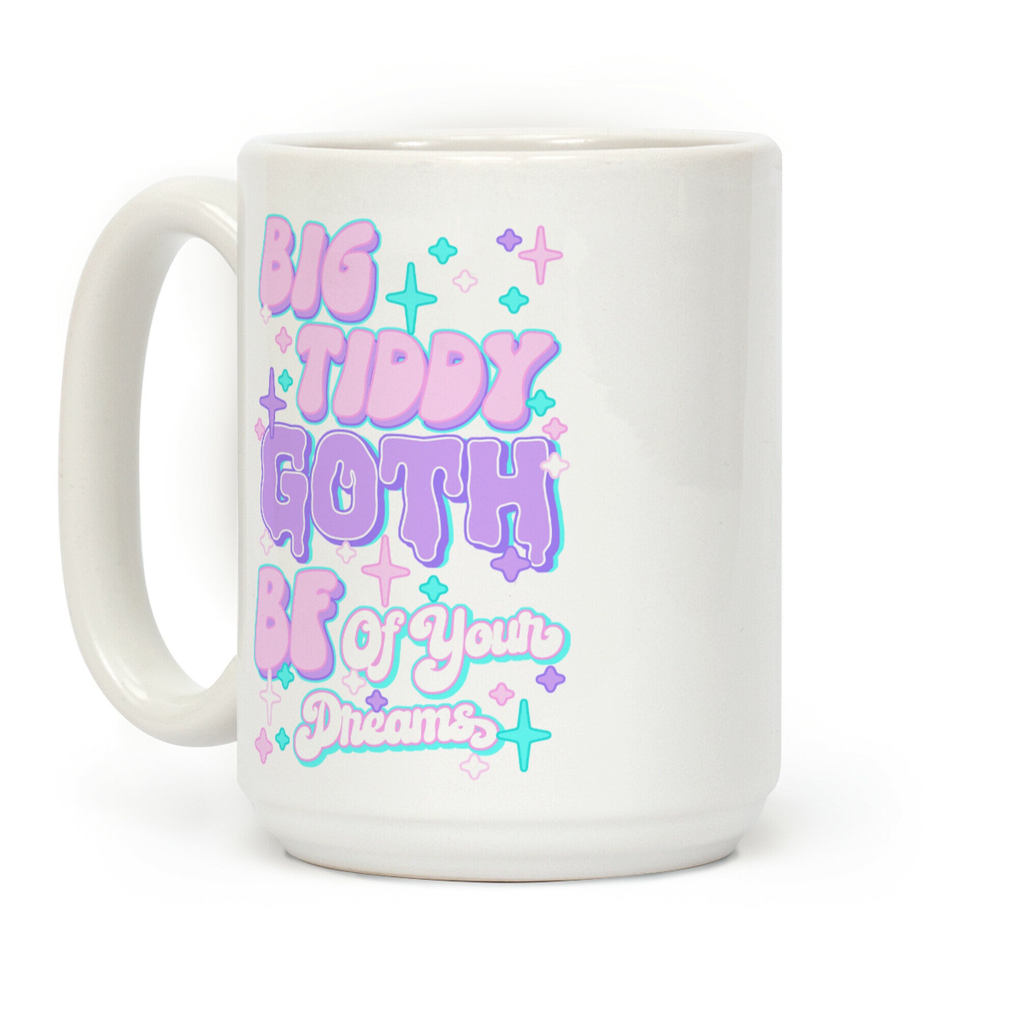 Big Tiddy Goth Bf Of Your Dreams Coffee Mug